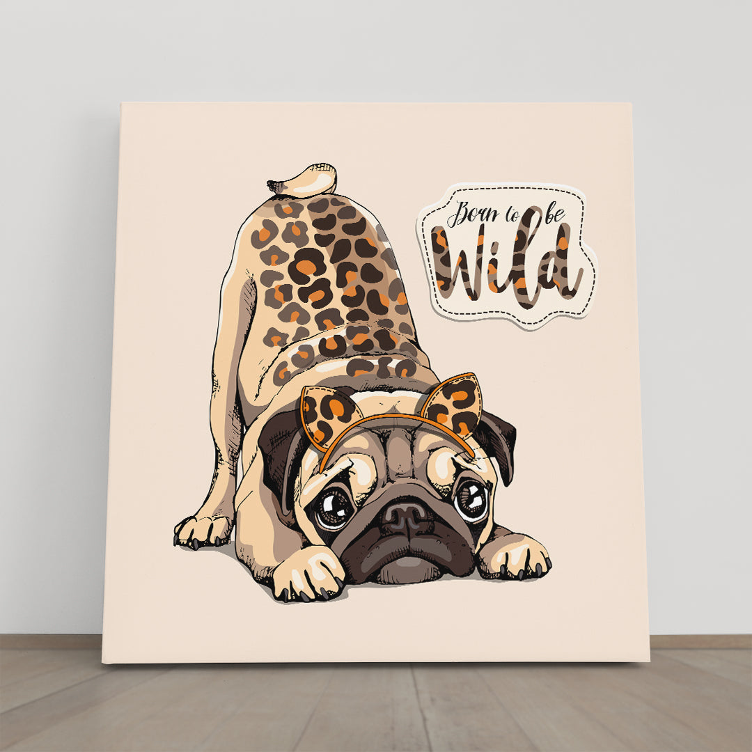 BORN TO BE WILD Cute Pug Funny Dog Whimsical Animal Canvas Print | Square Panel Animals Canvas Print Artesty 1 Panel 12"x12" 